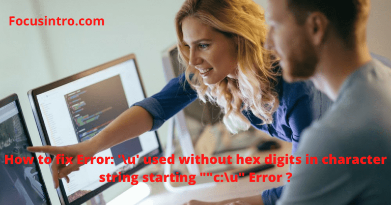 How to fix Error: '\u' used without hex digits in character string starting ""c:\u" Error ?