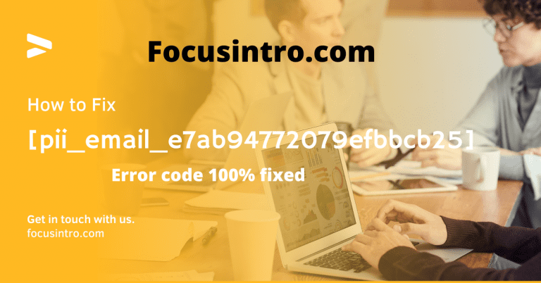 How to fix [pii_email_e7ab94772079efbbcb25] Error Code?